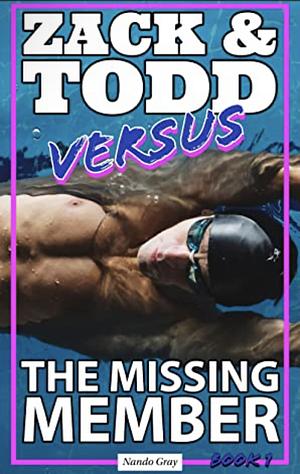 Zack and Todd Versus the Missing Member by Nando Gray