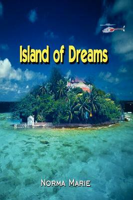 Island of Dreams by Norma Marie