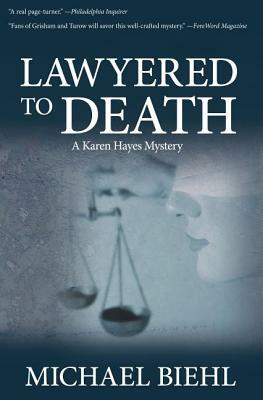 Lawyered to Death by Michael Biehl