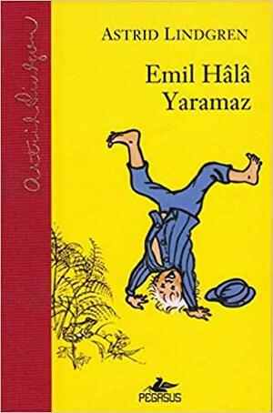 Emil Hâlâ Yaramaz by Astrid Lindgren