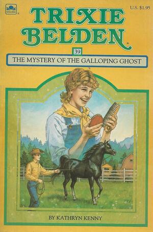 The Mystery of the Galloping Ghost by Kathryn Kenny, Jim Spence