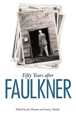 Fifty Years After Faulkner by 