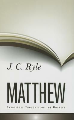 Expository Thoughts on Matthew by J.C. Ryle