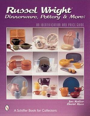 Russel Wright Dinnerware, Pottery & More: An Identification and Price Guide by Joe Keller