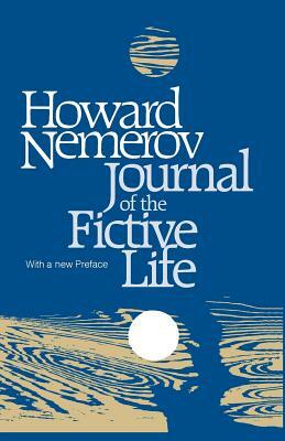 Journal of the Fictive Life by Howard Nemerov