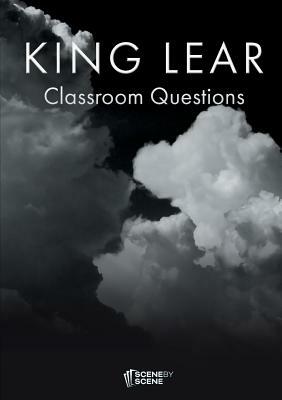 King Lear Classroom Questions by Amy Farrell