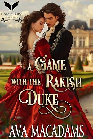 A Game With the Forbidden Duke by Ava MacAdams