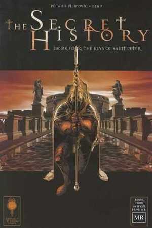 The Secret History - Book Four: The Keys of Saint Peter (The Secret History, #4) by Jean-Pierre Pécau