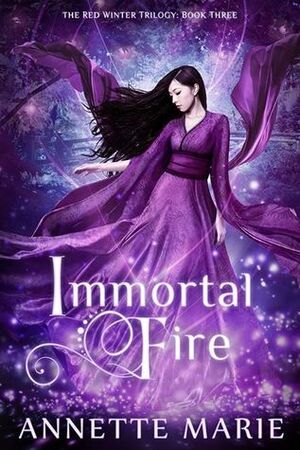Immortal Fire by Annette Marie