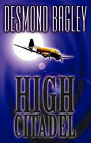 High Citadel by Desmond Bagley