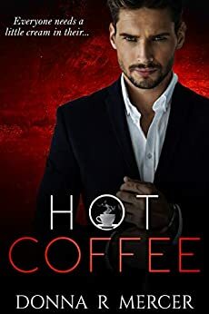 Hot Coffee (Hemingway Industries) by Donna R. Mercer