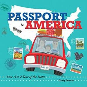 Passport to America: Your A to Z Tour of the States by Craig Froman