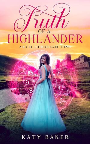 Truth of a Highlander by Katy Baker, Katy Baker