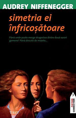 Simetria ei infricosatoare by Audrey Niffenegger, Audrey Niffenegger