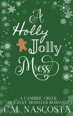 A Holly Jolly Mess by C.M. Nascosta