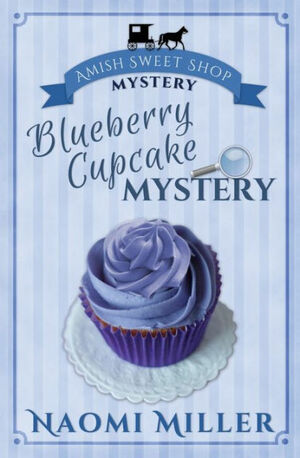 Blueberry Cupcake Mystery by Naomi Miller