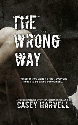 The Wrong Way by Casey Harvell