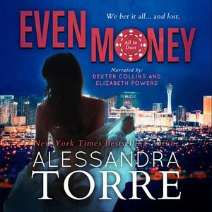 Even Money by Alessandra Torre