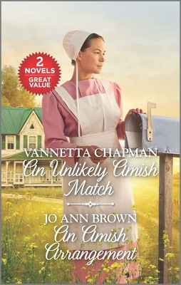 An Unlikely Amish Match and an Amish Arrangement: A 2-In-1 Collection by Jo Ann Brown, Vannetta Chapman