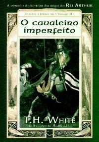 O Cavaleiro Imperfeito by T.H. White