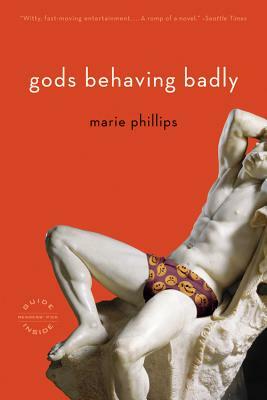 Gods Behaving Badly by Marie Phillips