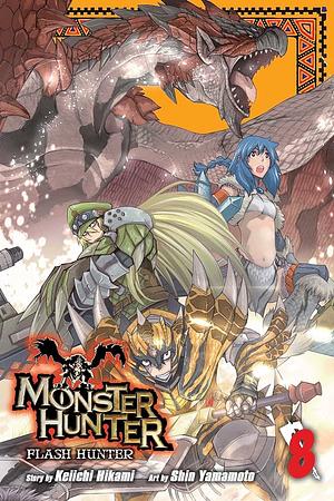 Monster Hunter: Flash Hunter, Vol. 8 by Keiichi Hikami, Shin Yamamoto