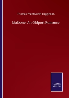 Malbone: An Oldport Romance by Thomas Wentworth Higginson