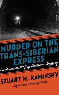 Murder on the Trans-Siberian Express by Stuart M. Kaminsky