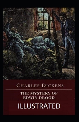 The Mystery of Edwin Drood Illustrated by Charles Dickens