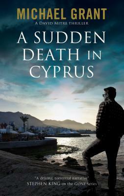 A Sudden Death in Cyprus by Michael Grant