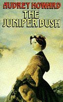 The Juniper Bush by Audrey Howard