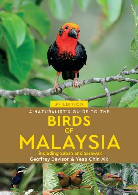 A Naturalist's Guide to the Birds of Malaysia by Geoffrey Davison