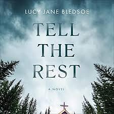 Tell the Rest by Lucy Jane Bledsoe