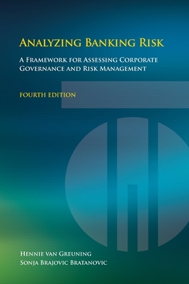 Analyzing Banking Risk: A Framework for Assessing Corporate Governance and Risk Management by Sonja Brajovic Bratanovic, Hennie Van Greuning