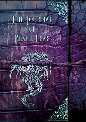 The Journal of Blake Leaf by Adrienne Woods, Lea Cherry