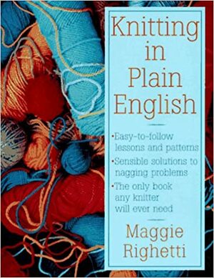 Knitting in Plain English by Maggie Righetti