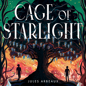 Cage of Starlight by Jules Arbeaux