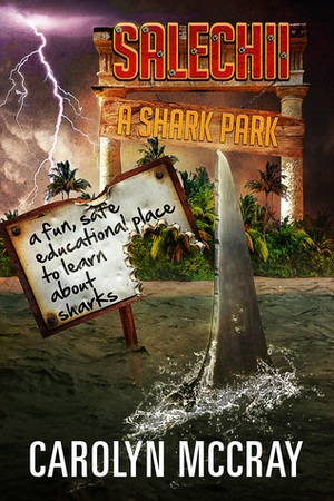 Salechii: A Shark Park by Carolyn McCray