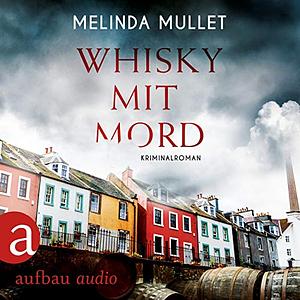 Whisky mit Mord by Melinda Mullet