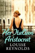 Her Italian Aristocrat by Louise Reynolds