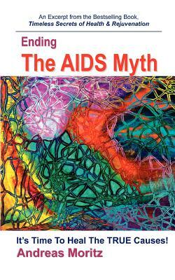 Ending the AIDS Myth by Andreas Moritz