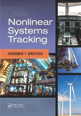 Nonlinear Systems Tracking by Lyubomir T. Gruyitch