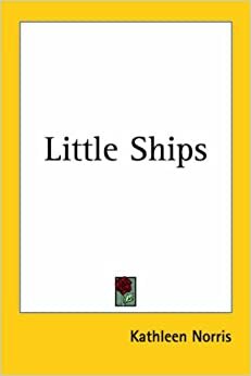 Little Ships by Kathleen Thompson Norris