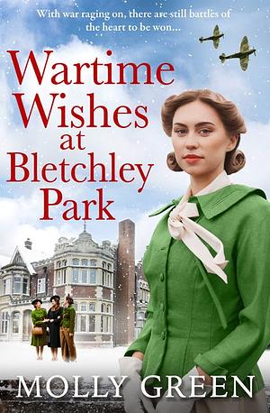 Wartime Wishes at Bletchley Park  by Molly Green