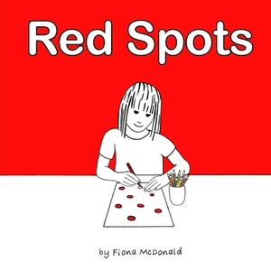 Red Spots: A story for when periods start by Fiona McDonald