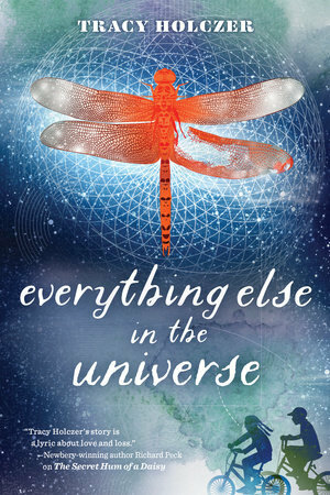 Everything Else in the Universe by Tracy Holczer