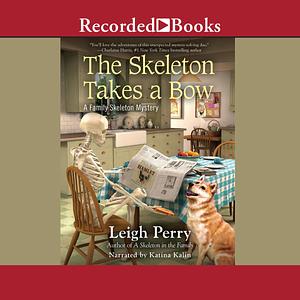 The Skeleton Takes a Bow by Leigh Perry