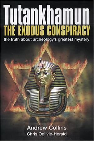 Tutankhamun: The Exodus Conspiracy by Andrew Collins