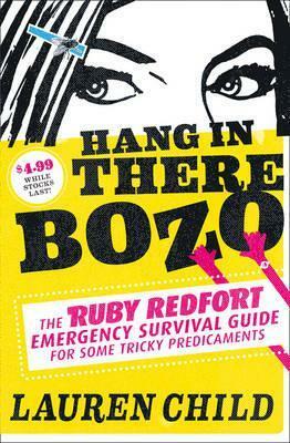 Hang in There Bozo: The Ruby Redfort Emergency Survival Guide for Some Tricky Predicaments by David Mackintosh, Lauren Child