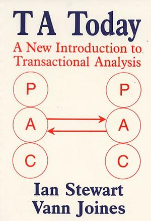 TA Today: A New Introduction to Transactional Analysis by Ian Stewart